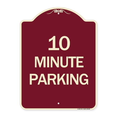 Signmission Designer Series 10 Minute Parking, Burgundy Heavy-Gauge Aluminum Sign, 24" x 18", BU-1824-24645 A-DES-BU-1824-24645
